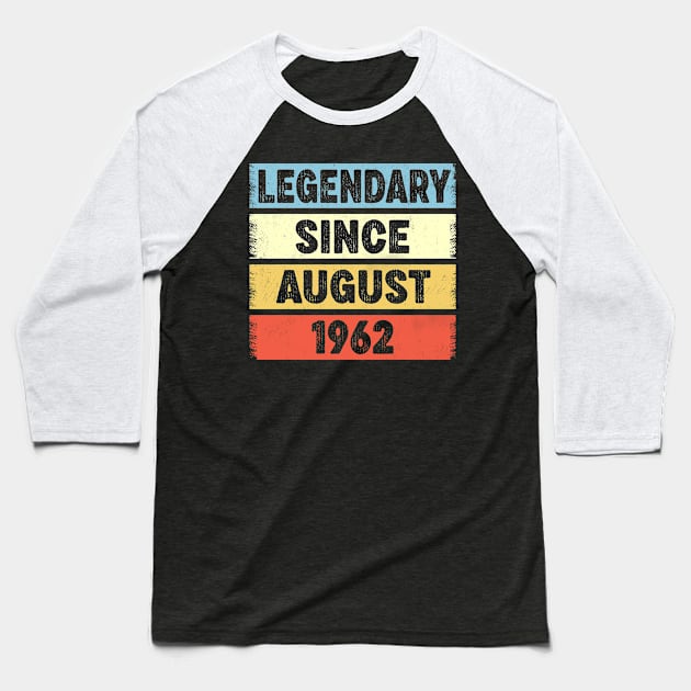 60 Years Old Legendary Since August 1962 60th Birthday Baseball T-Shirt by tobzz